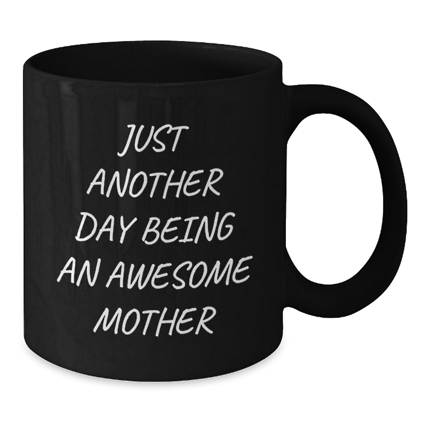 Funny Mother Gifts from Men, Women, Friends, Coworkers - Black Coffee Mug for Awesome Moms Just Another Day Being An Awesome Mother Graduation Unique Gifts for Mom - Additional