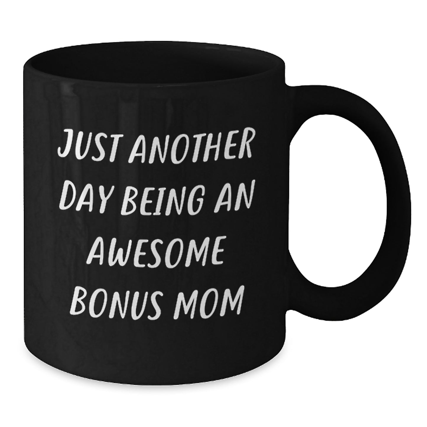 Funny Bonus Mom Gifts from Men for Women, Black Coffee Mug Just Another Day Being An Awesome Bonus Mom - Additional