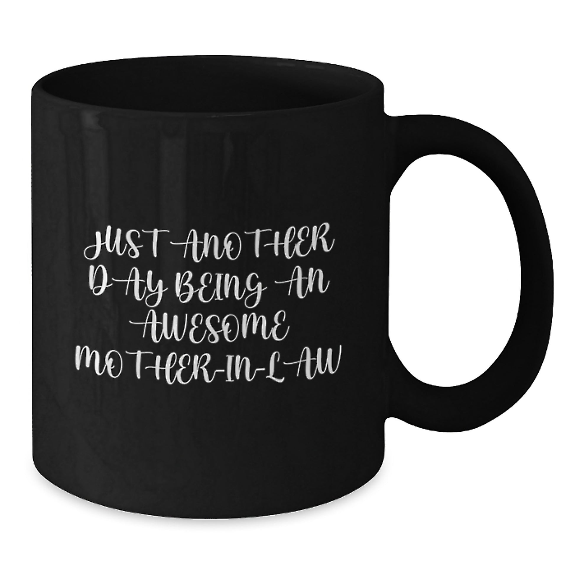 Funny Mom-in-law Birthday Unique Gifts from Friends, Women, or Family - Just Another Day Being An Awesome Mom-in-law Quote on Black Coffee Mug, 11oz or 15oz - Additional
