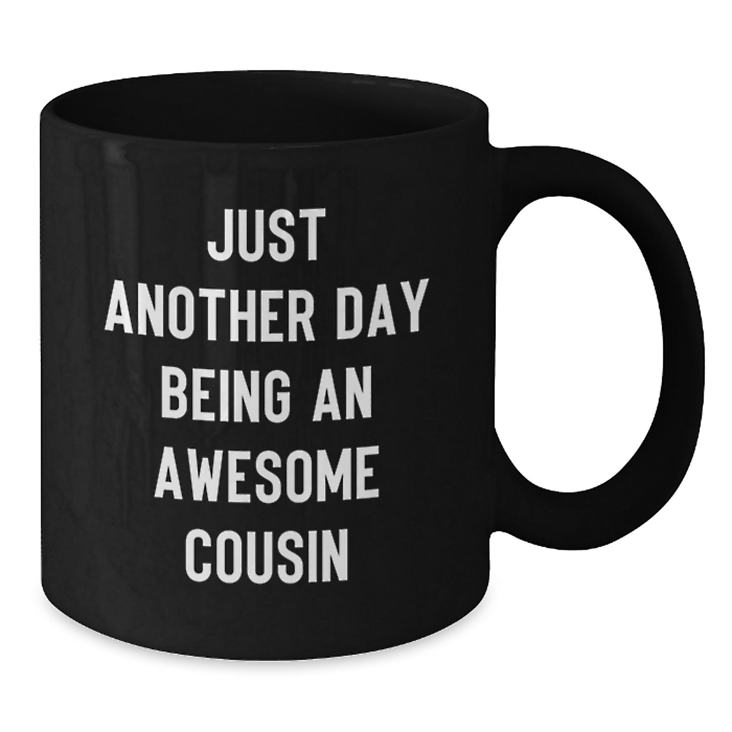 Funny Cousin Gifts for Men Christmas Unique Gifts from Cousin - Black Coffee Mug with Just Another Day Being An Awesome Cousin Quote - Additional