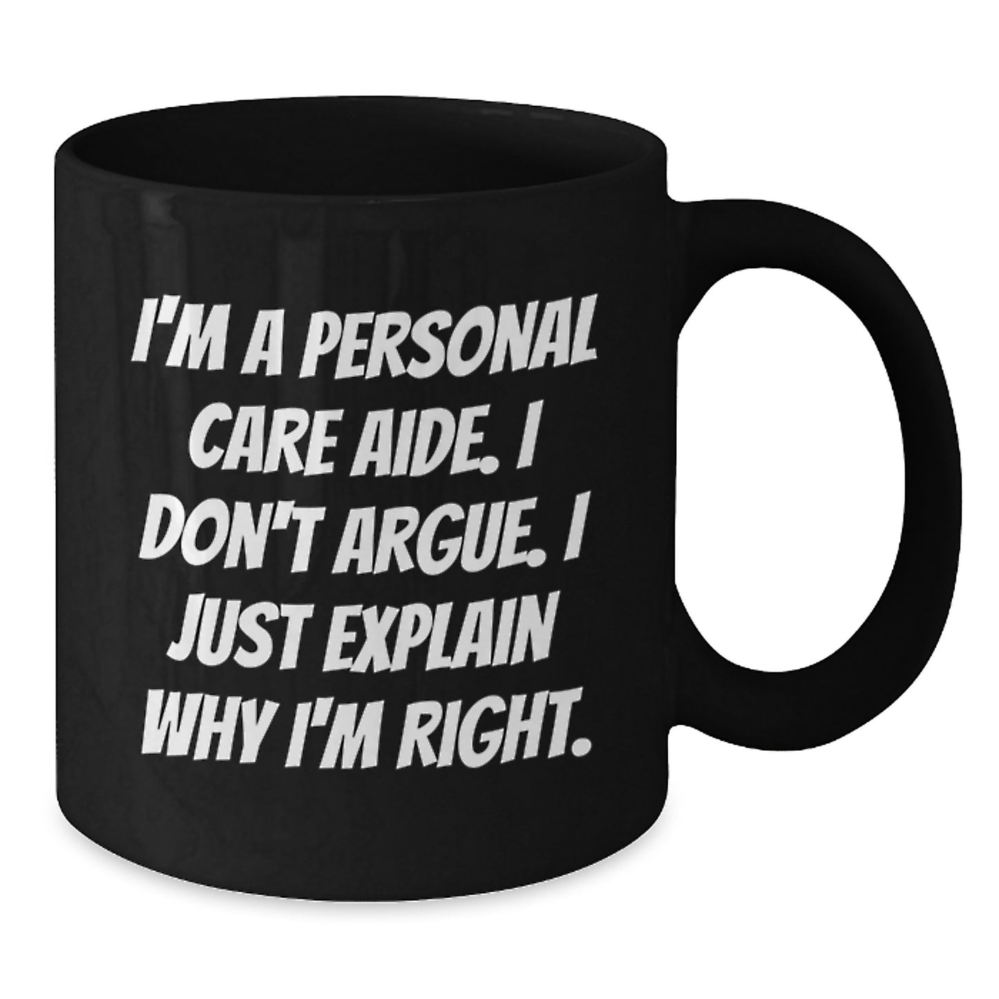 Personal Care Aide Funny Gifts from Friends, Black Coffee Mug, Inspirational Quote, Perfect Birthday Unique Gifts for Personal Care Aide, Men, or Women, 11oz or 15oz Capacity - Additional