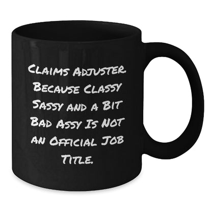 Christmas Unique Claims Adjuster Black Coffee Mugs Funny Quote Gifts for Claims Adjuster Gifts from Friends - Additional