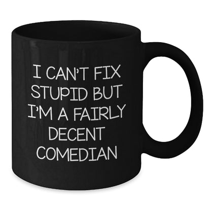 Funny Comedian Quotes Gifts for Comedian Friends and Family, Comedian Humor Mug, Black Coffee Mug, Christmas Unique Gifts from Friends to Comedian Men and Women - Additional