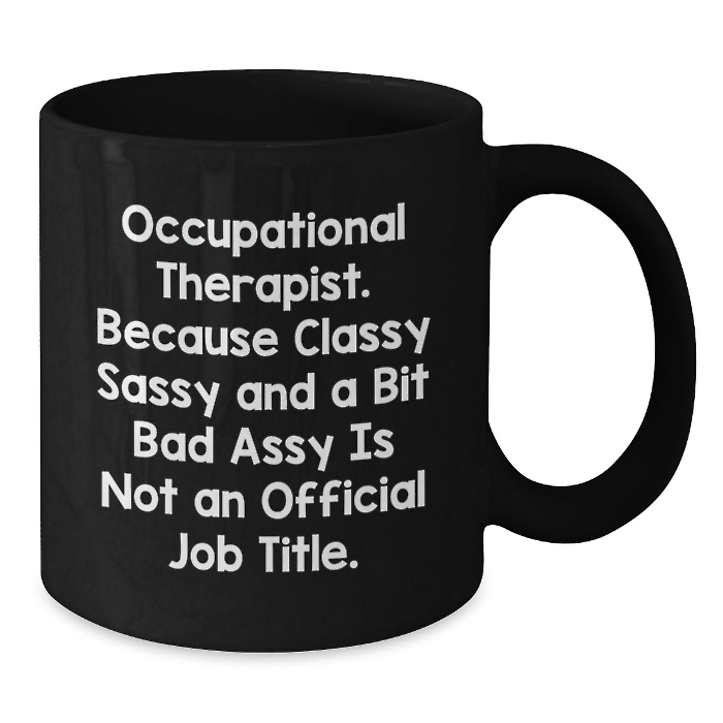 Occupational Therapist Gifts, Funny Quote Mugs for Occupational Therapist, Black Coffee Mugs from Friends, Gifts for Occupational Therapist on Birthday, Sassy and Sassier - Additional