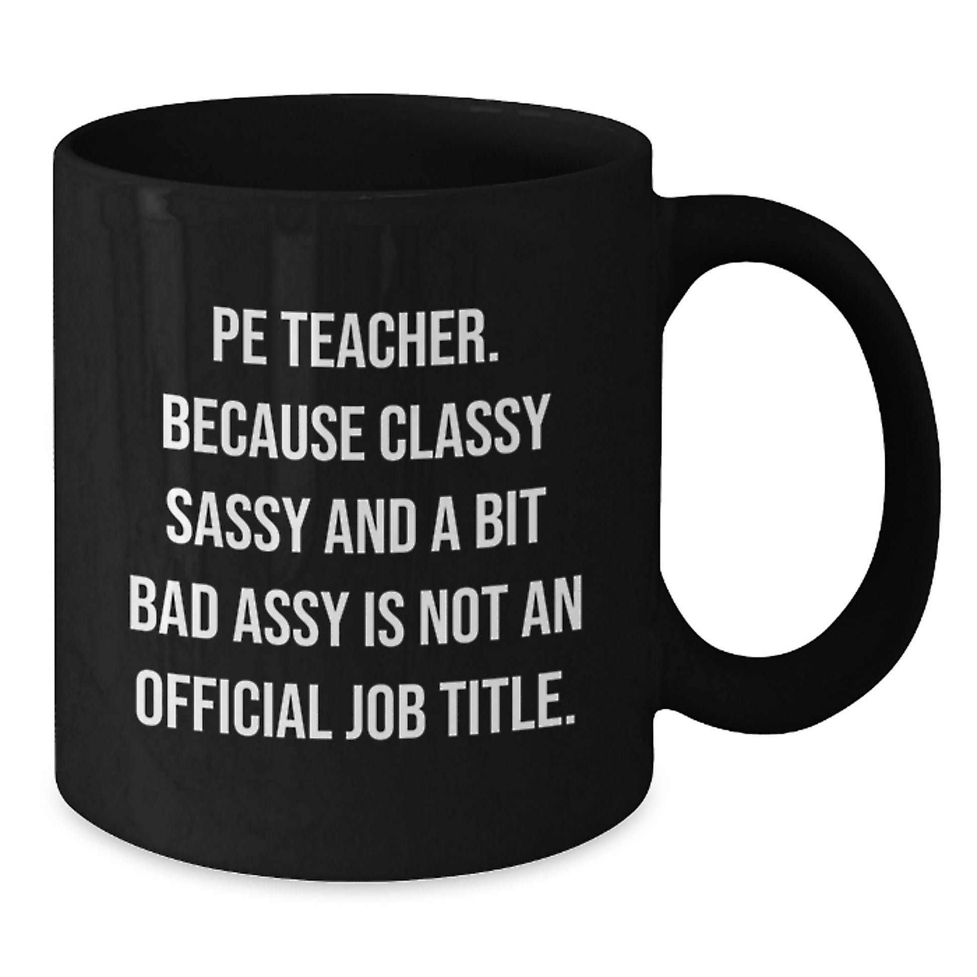 Funny PE Teacher Christmas Unique Gifts from Friends Black Coffee Mug - Sassy PE Teacher Humor - Additional