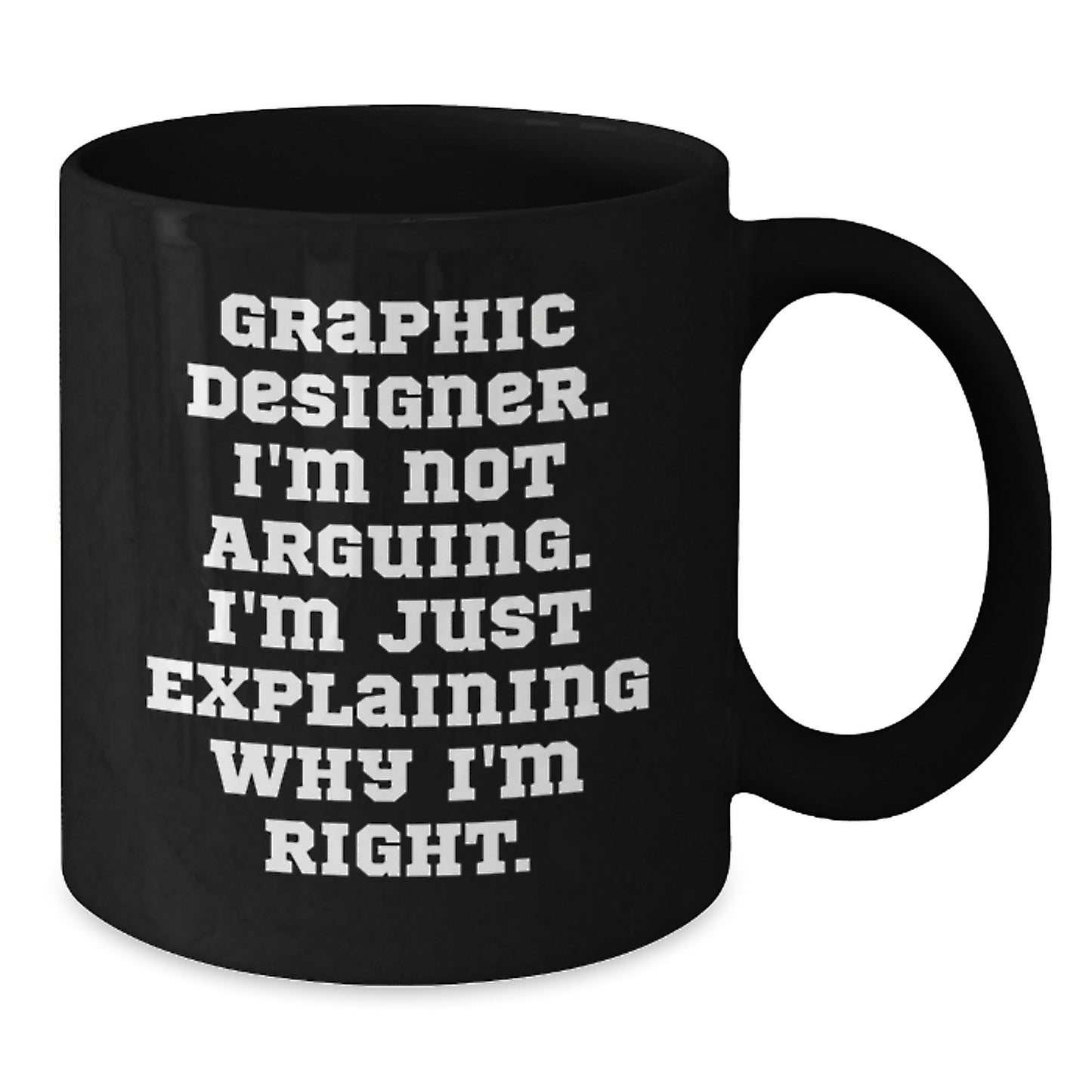 Funny Graphic Designer Gifts from Men, Christmas Unique Mugs for Graphic Designer Coworkers, Black Coffee Mug 'I'm Not Arguing I'm Just Explaining' - Additional