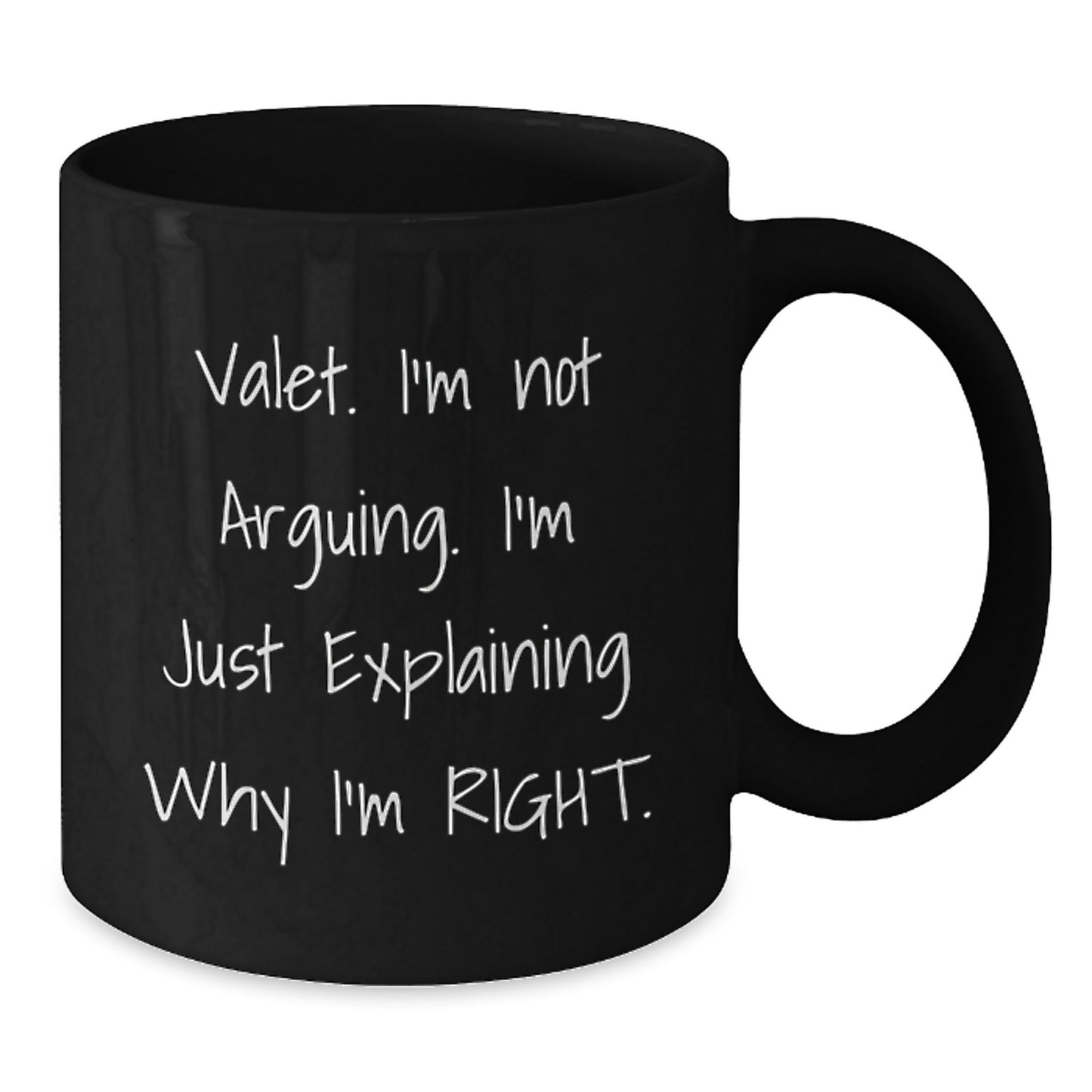 Funny Valet Gifts from Friends, Black Coffee Mugs for Valet Men, 'I'm Not Arguing. I'm Just Explaining Why I'm Right.' - Additional