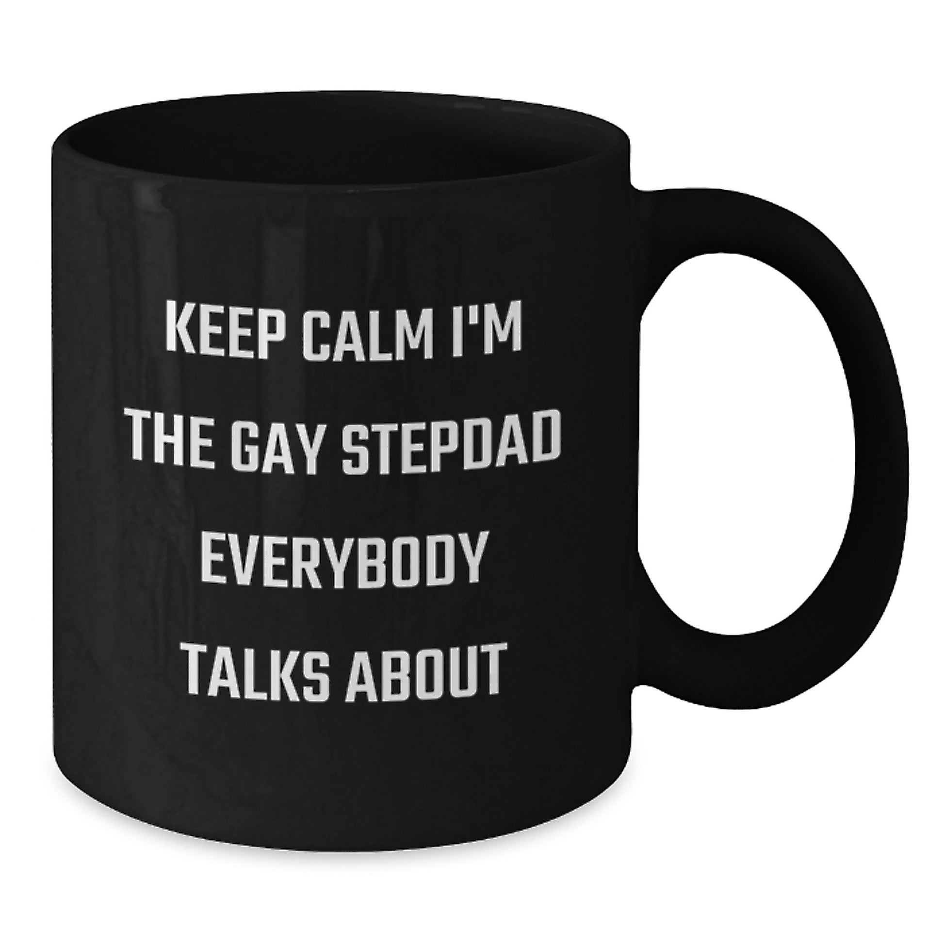 Funny Gifts for Stepdads, Black Coffee Mugs, Keep Calm I'm The Gay Stepdad Everybody Talks About, Unique Christmas Memorable Presents from Family and Friends, Men and Women - Additional