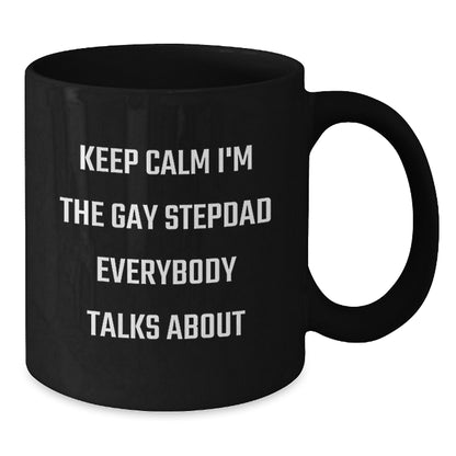 Funny Gifts for Stepdads, Black Coffee Mugs, Keep Calm I'm The Gay Stepdad Everybody Talks About, Unique Christmas Memorable Presents from Family and Friends, Men and Women - Additional