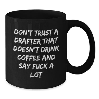 Funny Drafter Gifts, Unique Black Coffee Mugs for Drafter Friends, Christmas Unique Gifts from Friends - Additional