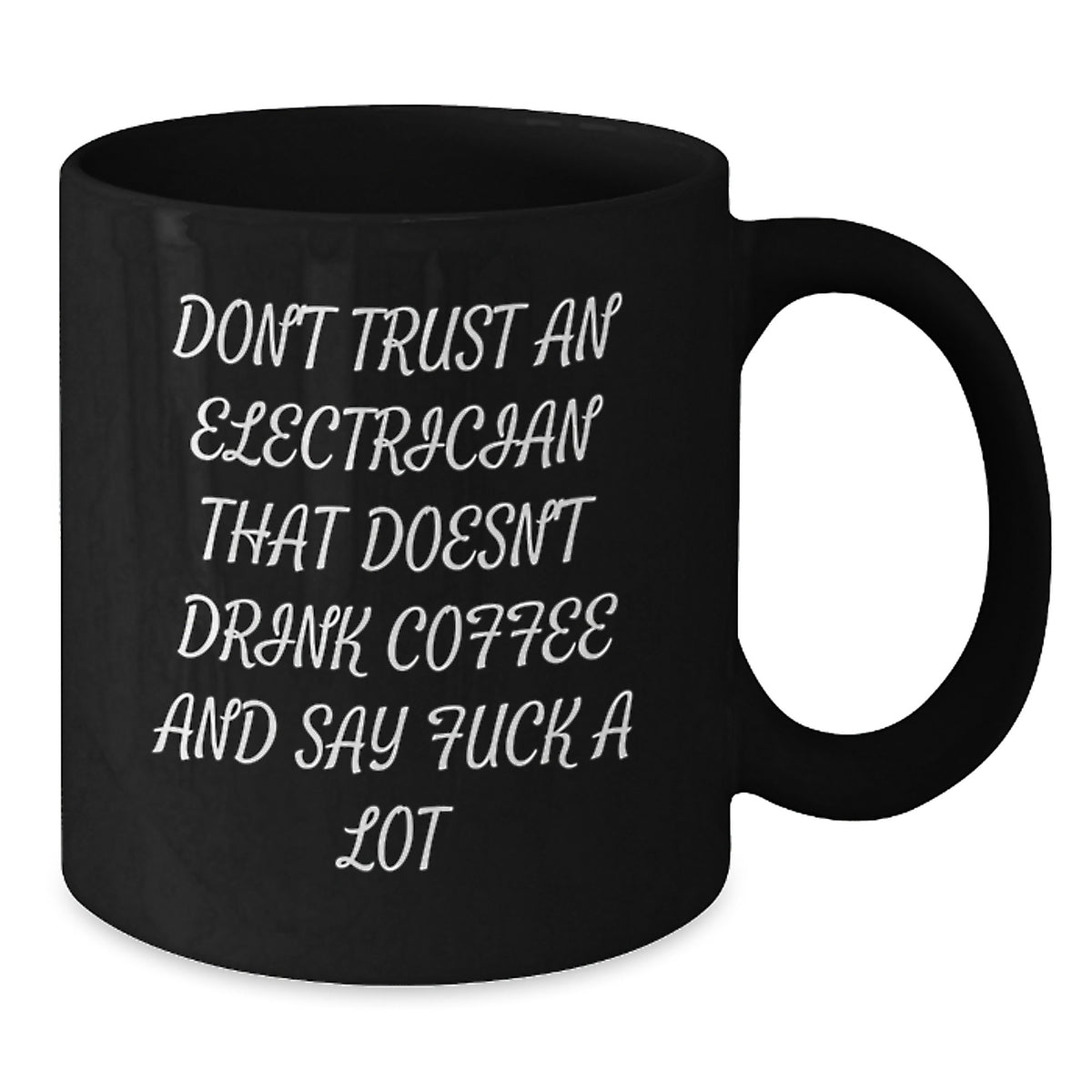 Funny Electrician Gifts, Birthday Unique Gifts for Electrician Friends, Black Coffee Mugs Says 'Don't Trust An Electrician That Doesn't Drink Coffee And Say ...' - Additional
