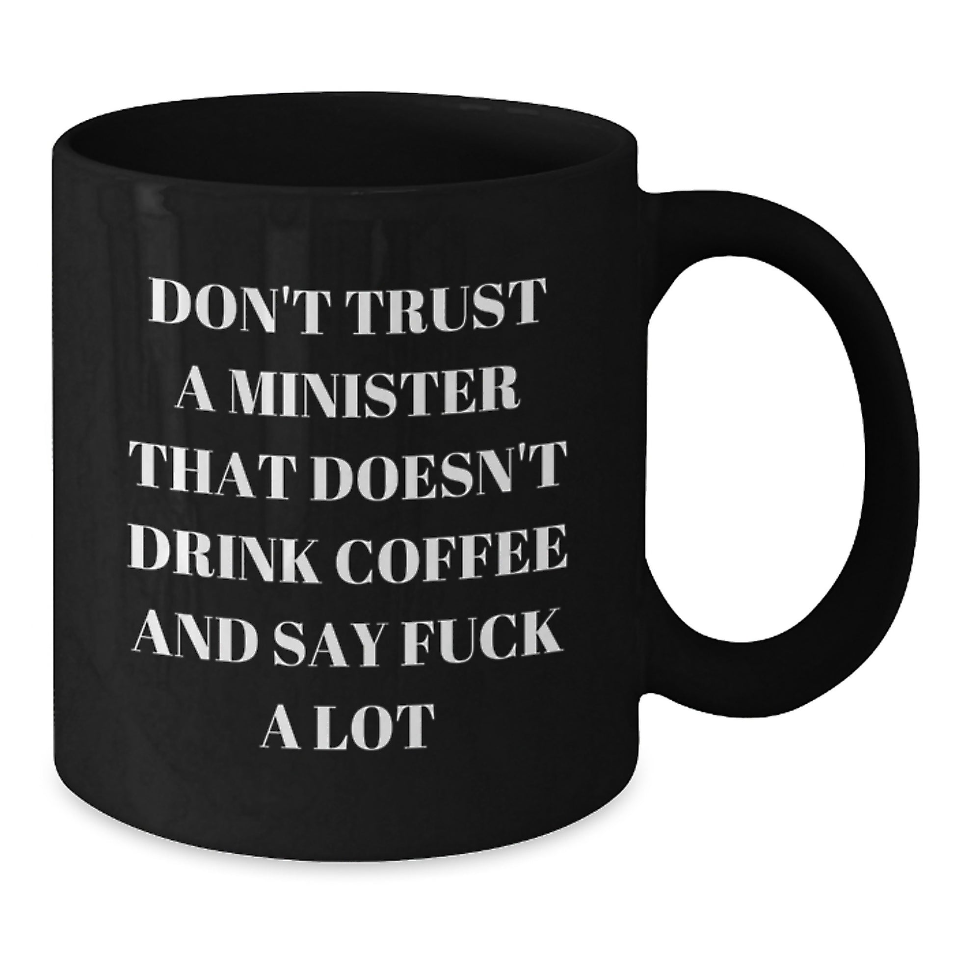 A Funny Minister Gift, Black Coffee Mug, Sassy Quote for Minister Friends, Christmas Unique Gifts from Family - Additional