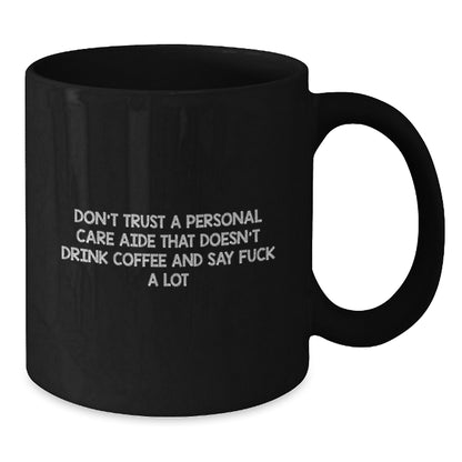 Funny Personal Care Aide Gifts from Friends, Unique Gifts for Personal Care Aide, Black Coffee Mug, Say 'F--k A Lot' Like Me - Additional