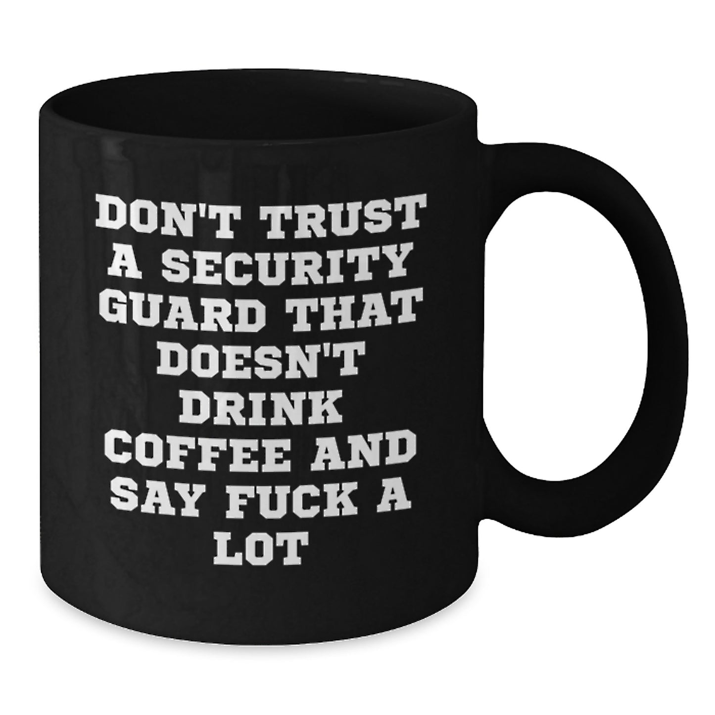 Funny Security Guard Christmas Unique Gifts from Friends - Black Coffee Mug - Security Guard Mug with 'Don't Trust A Security Guard' - Additional