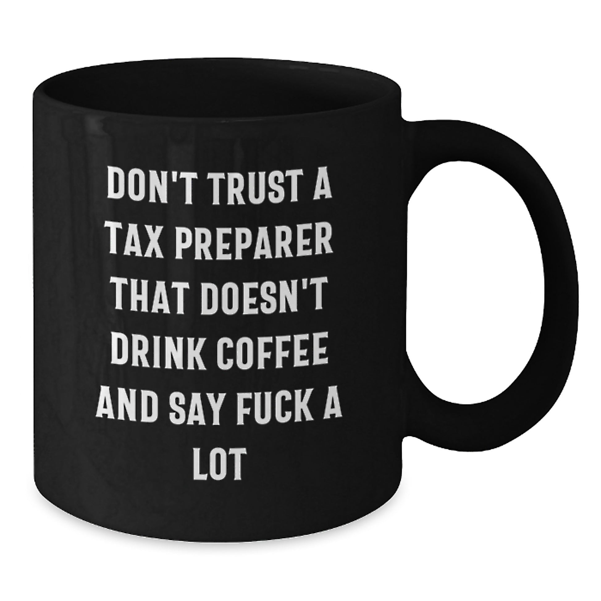 Funny Tax Preparer Gifts from Friends, Christmas Unique Mugs for Tax Preparer Men, Black Ceramic Coffee Mug with 'Don't Trust A Tax Preparer' - Additional