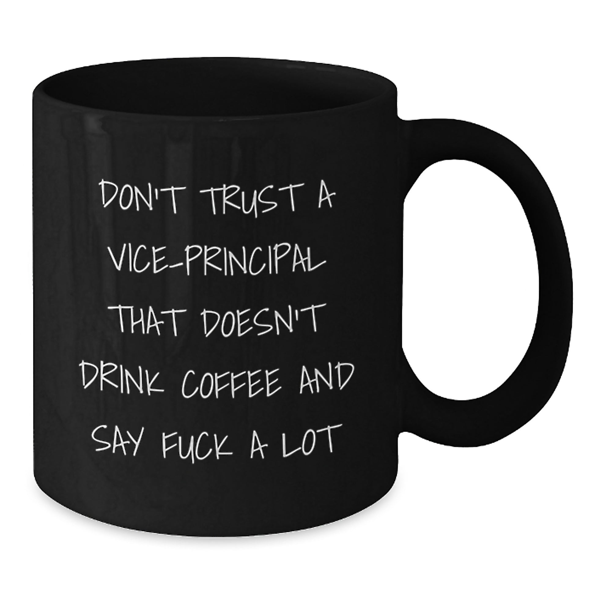 Funny Vice-principal Gifts from Friends - Black Coffee Mug for Vice-principal - Don't Trust A Vice-principal That Doesn't Drink Coffee And Say F--k A Lot - Christmas Unique Gifts for Vice-principal - Additional
