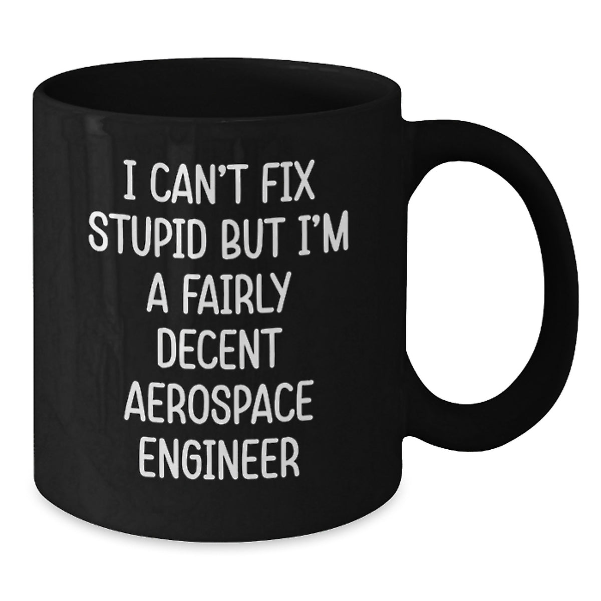 Funny Aerospace Engineer Gifts from Men - Black Coffee Mug for Christmas Unique Presents for Aerospace Engineer Friends - Additional