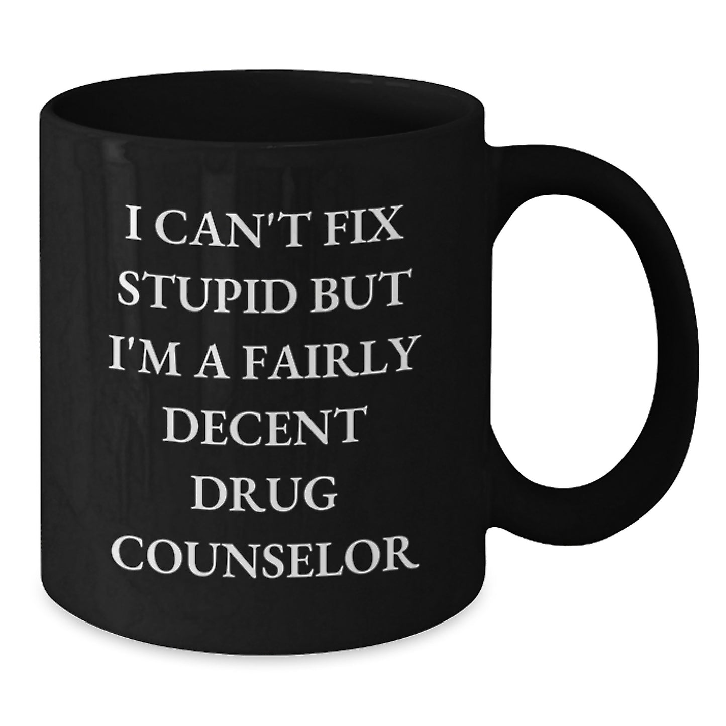 Funny Drug Counselor Gifts, Christmas Unique Mugs for Men, Women, Coworkers, Fairly Decent Drug Counselor Coffee Mug - Additional