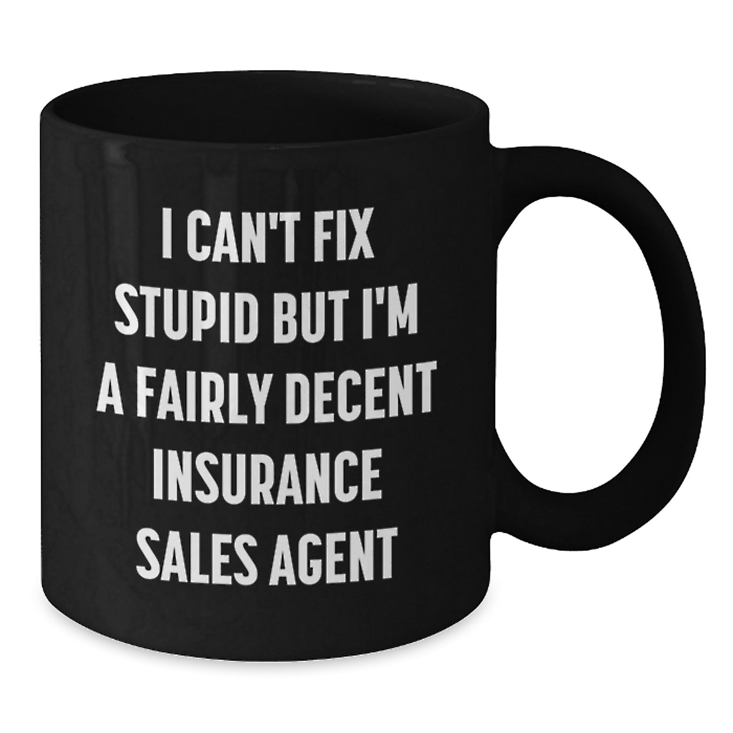 Funny Gifts from Friends for Insurance Sales Agent Black Coffee Mugs - I Can't Fix Stupid - Additional