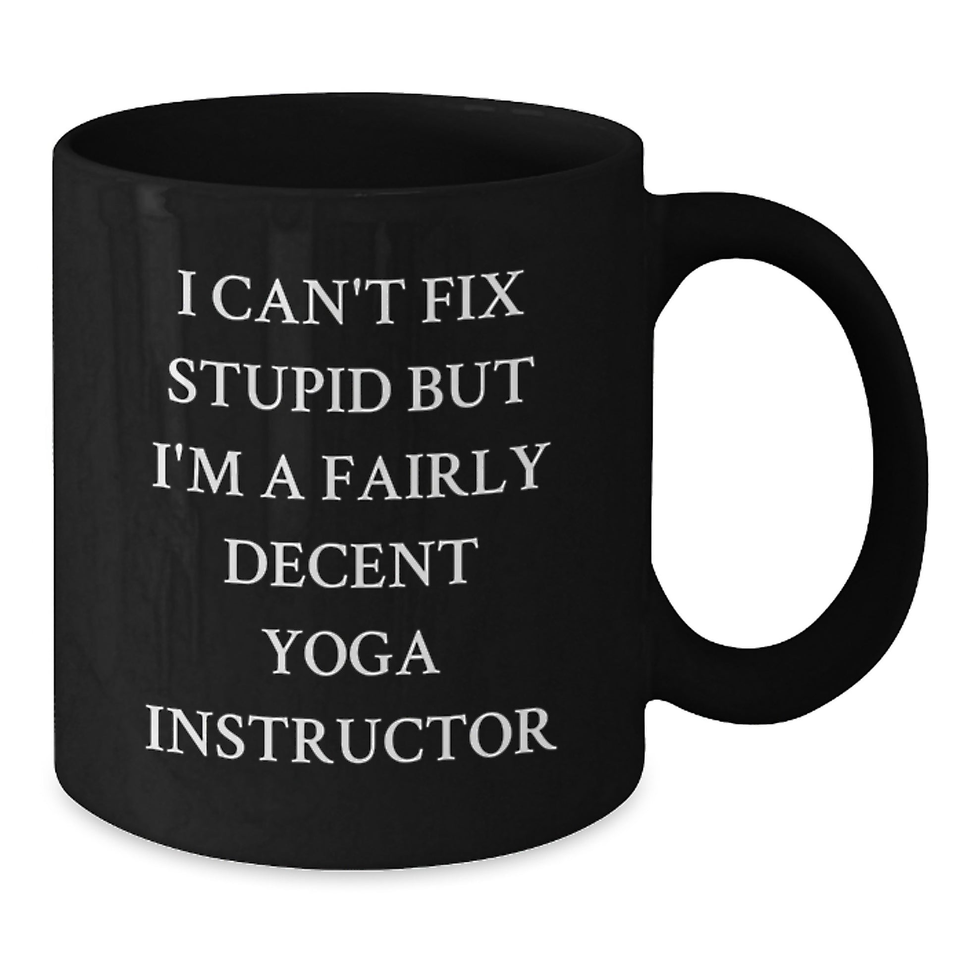 Funny Yoga Instructor Gifts from Friends - I'm A Fairly Decent Black Coffee Mug for Valentine's - Additional