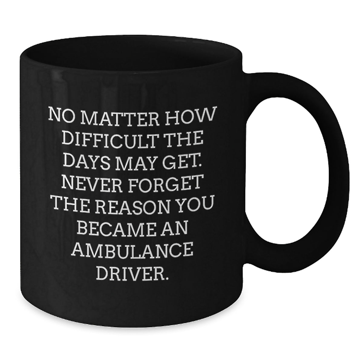 Ambulance Driver Quotes Funny Black Coffee Mug Gifts for Ambulance Driver Men Birthday Unique - Additional