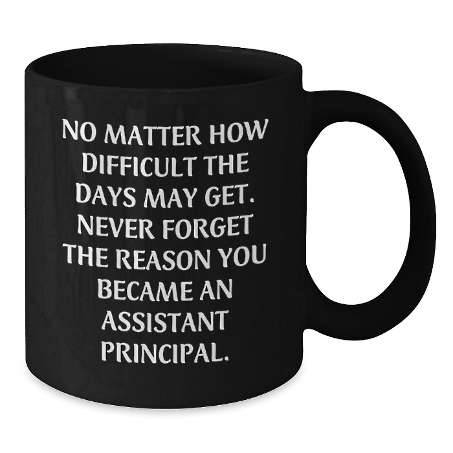 Funny Assistant Principal Gifts for Men - Black Coffee Mug with Inspirational Quote - Christmas Unique Presents from Friends to Assistant Principal - Additional
