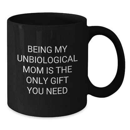 Funny Unbiological Mom Christmas Unique Gifts from Family for Unbiological Mom Black Coffee Mug - Additional