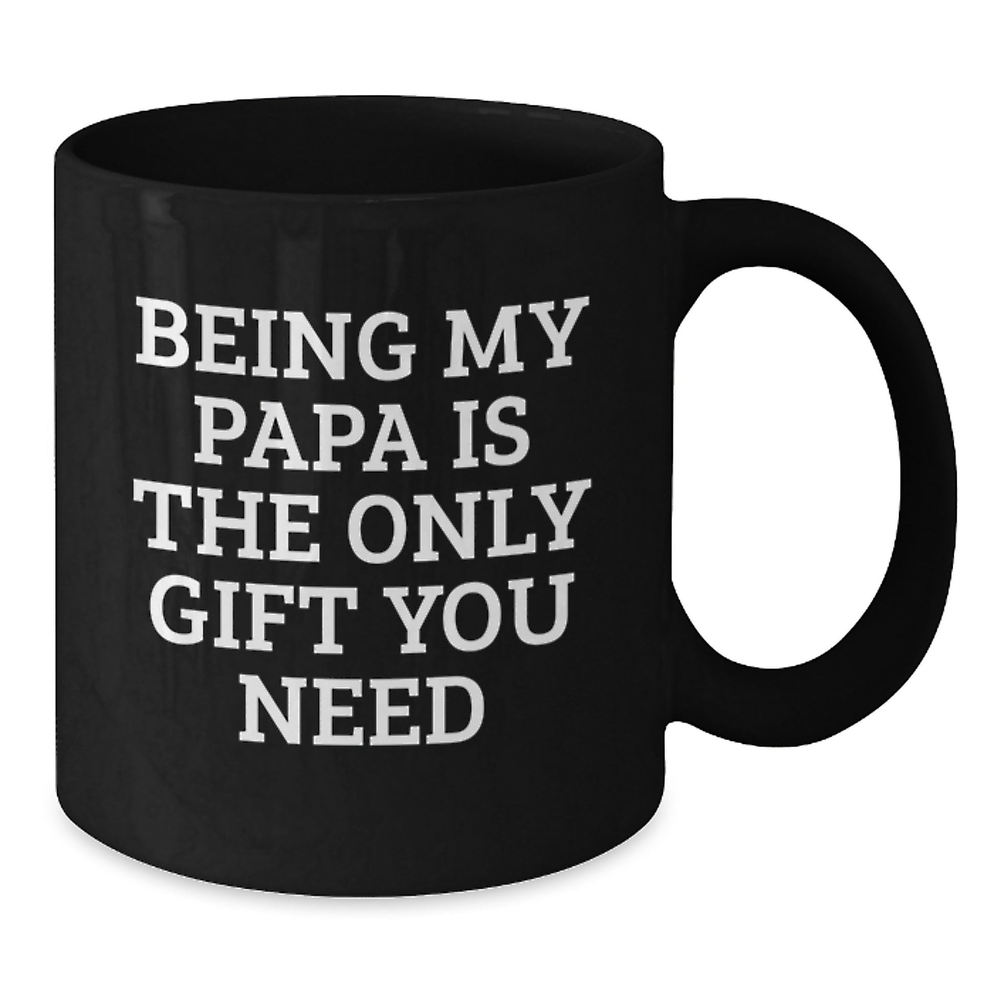 Funny Papa Gifts from Family for Dad Men Christmas Unique Mugs - 'Being My Papa Is The Only Gift You Need' - Additional