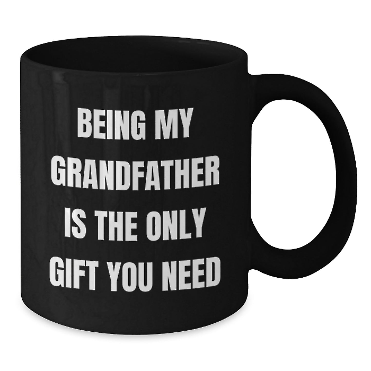 Funny Gifts from Grandpa for Grandfather, Being My Grandfather Is The Only Gift You Need, Black Coffee Mug for Him on Valentine's - Additional