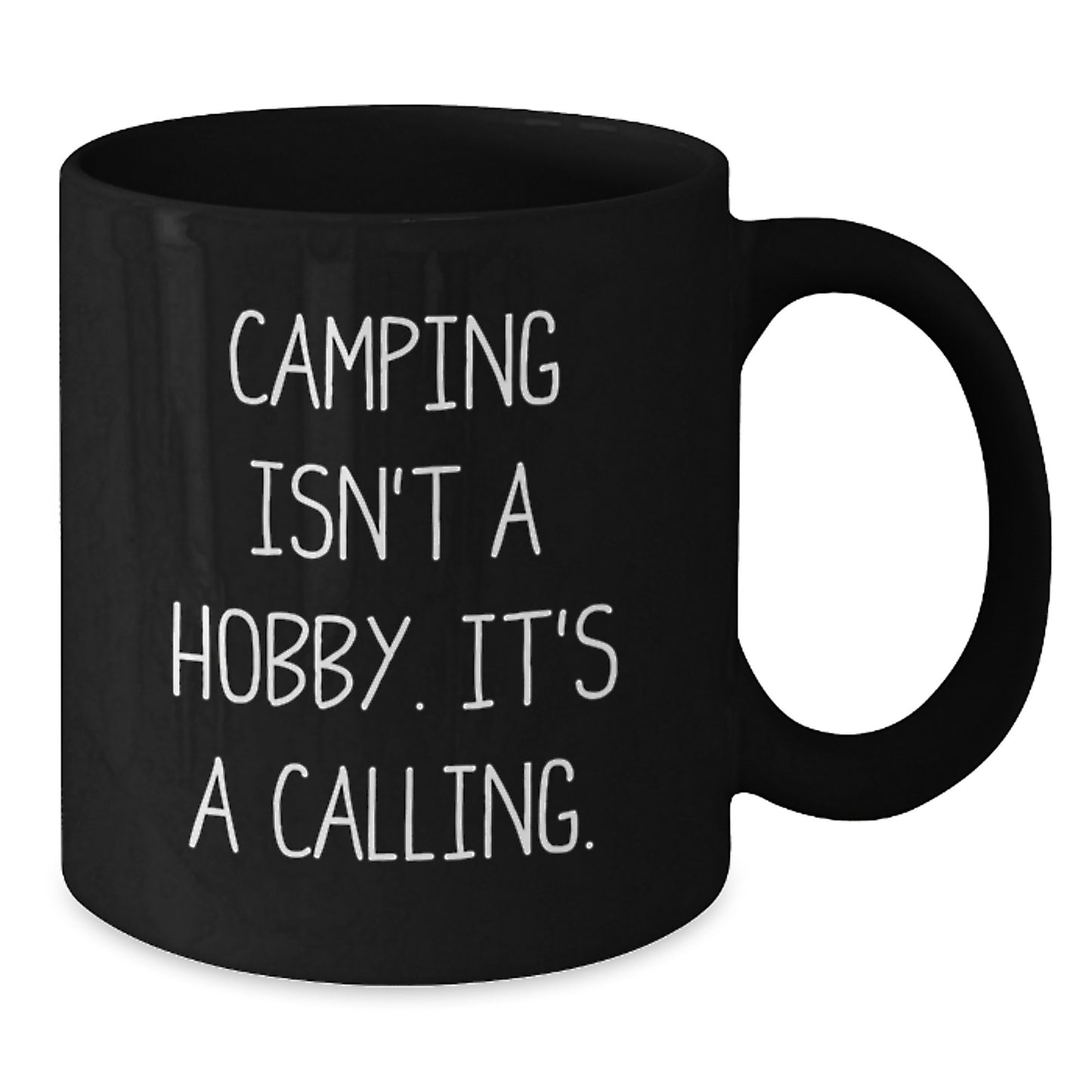 Funny Camping Gifts for Men from Family - 'Camping Isn't A Hobby. It's A Calling.' Black Coffee Mug - Additional