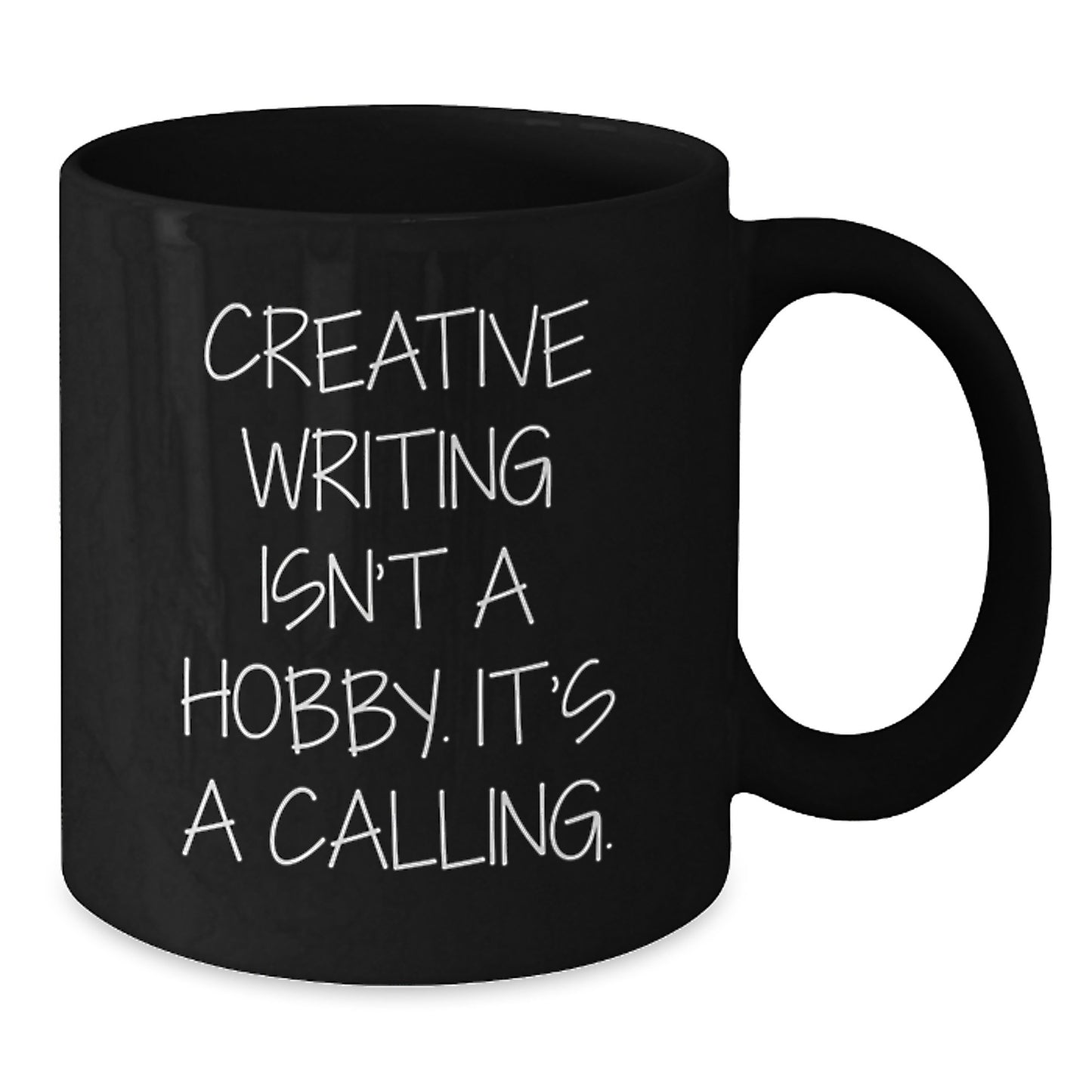 Funny Creative Writing Gifts from Women to Friends and Family on Mother's Day - 'Creative Writing Isn't A Hobby. It's A Calling.' Black Coffee Mug - Additional