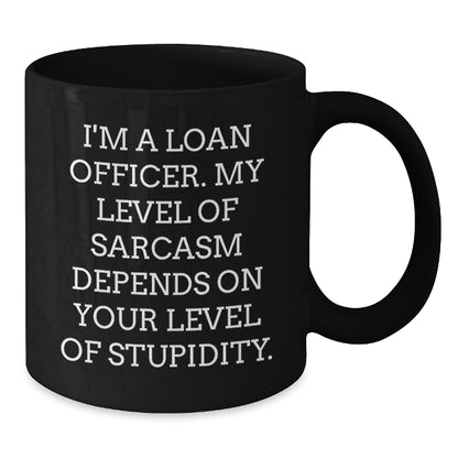 Funny Loan Officer Gifts from Men for Loan Officer, Black Coffee Mug, Mother's Day Unique Gifts for Loan Officer - Additional