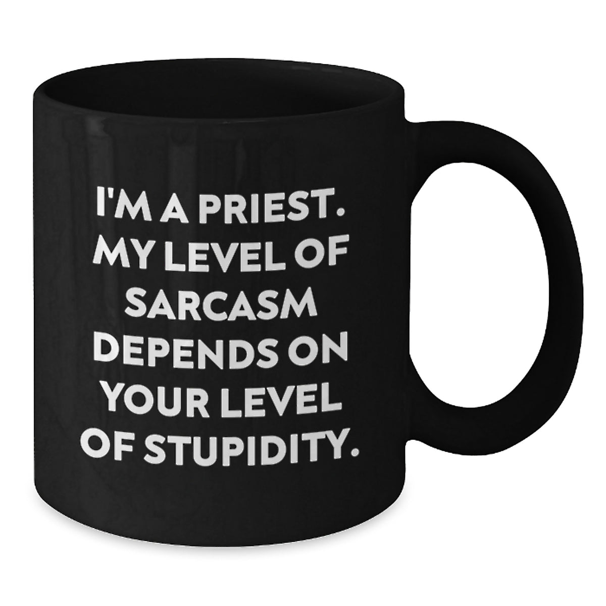 Funny Priest Gifts from Men to Priest, Unique Black Coffee Mug for Priest, I'm A Priest Sarcastic Quote - Additional