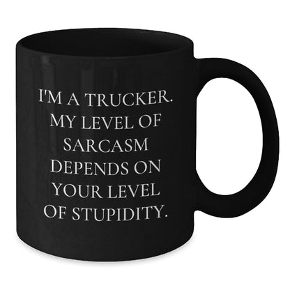 Funny Trucker Humor Birthday Unique Gifts from Friends for Trucker Men Black Coffee Mug - Additional