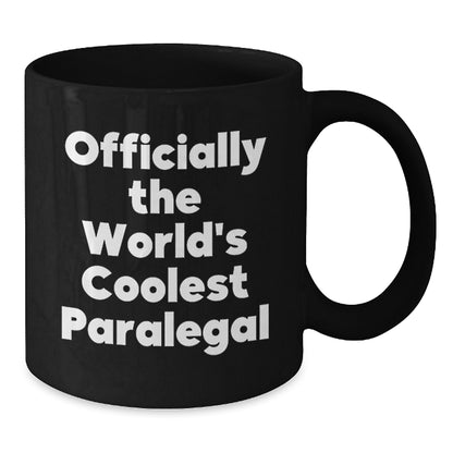 Funny Paralegal Gifts for Mom on Mother's Day - 'Officially The World's Coolest Paralegal' Black Coffee Mug, Black Ceramic Mug, 11oz or 15oz, Microwave and Dishwasher Safe - Additional