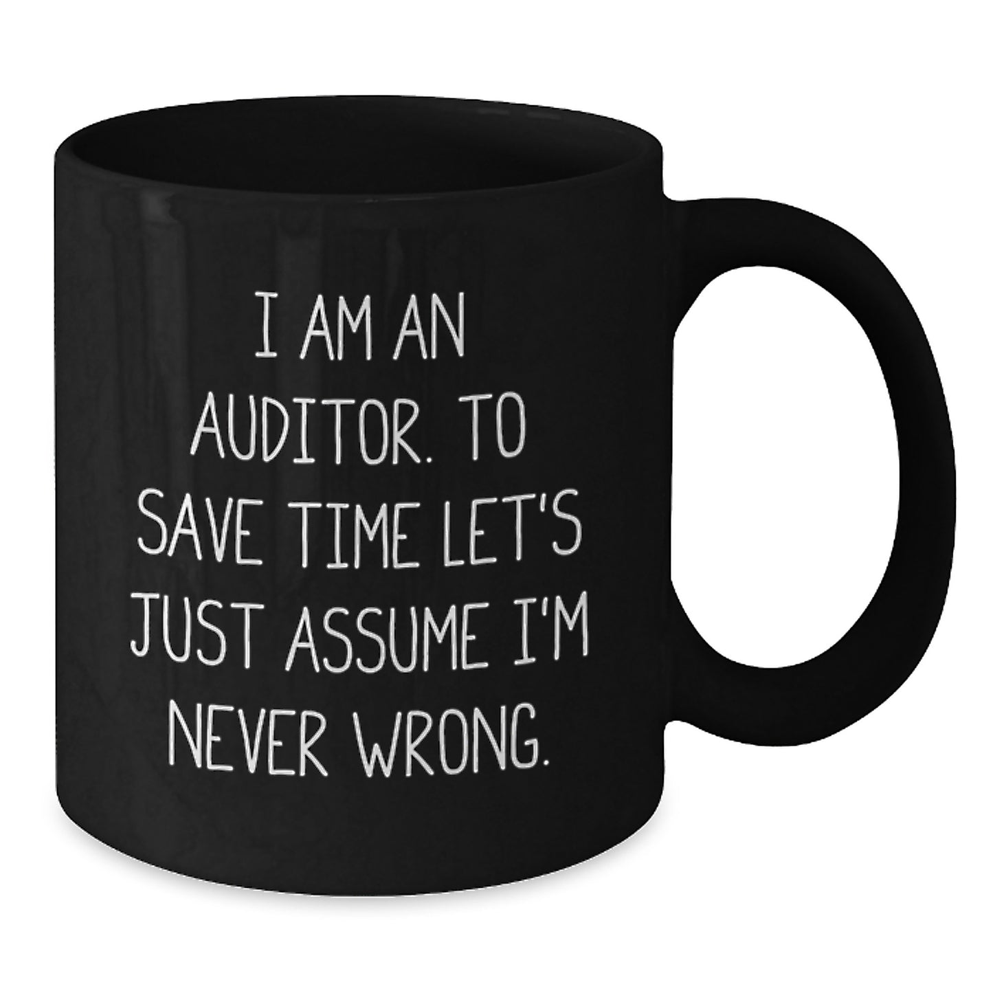Funny Auditor Gifts for Mom - I'm Never Wrong Black Coffee Mug, Unique Mother's Day Unique Gift from Family - Additional