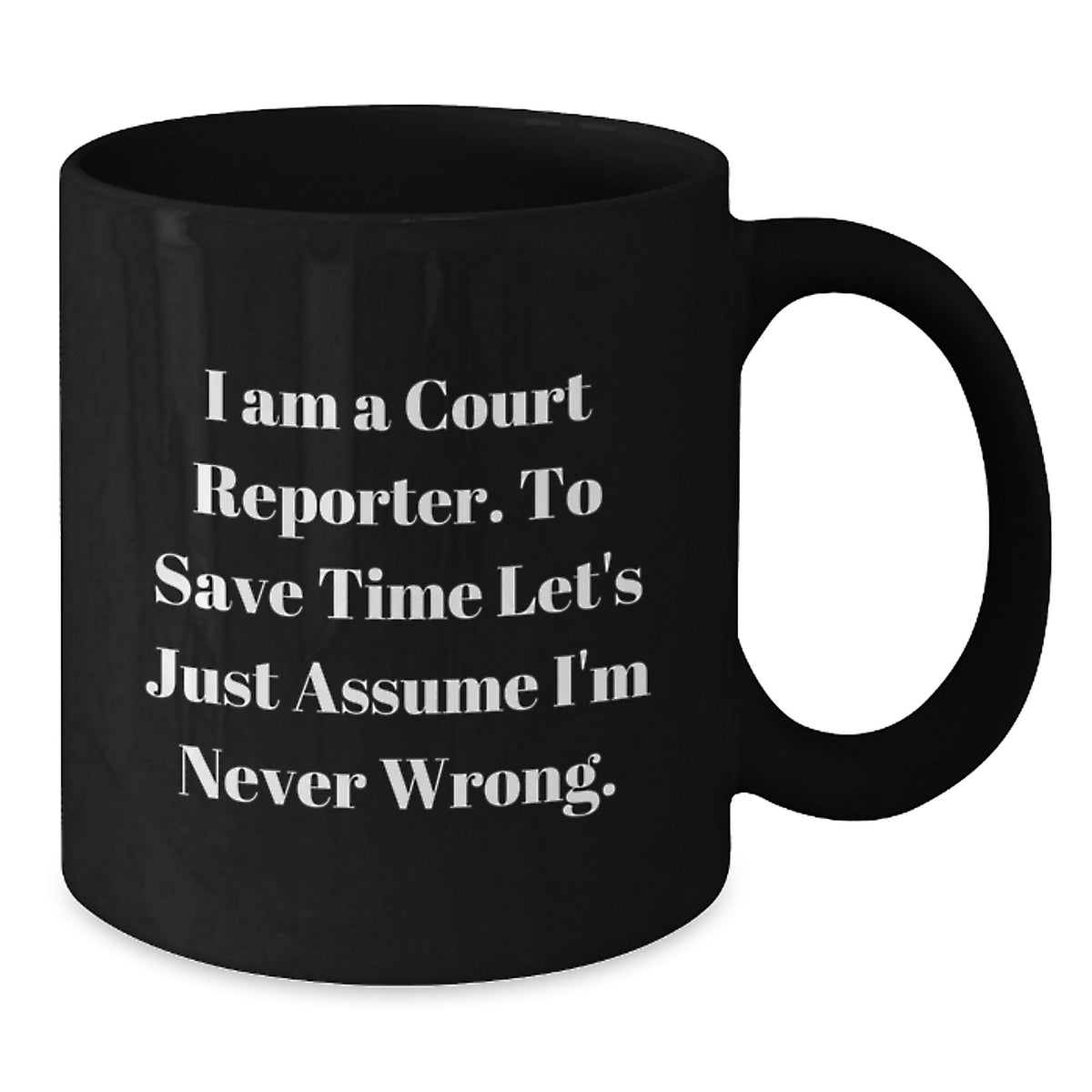 Funny Court Reporter Gifts from Family for Court Reporter, Black Coffee Mug with Sarcastic Humor, Father's Day Unique Gifts - Additional
