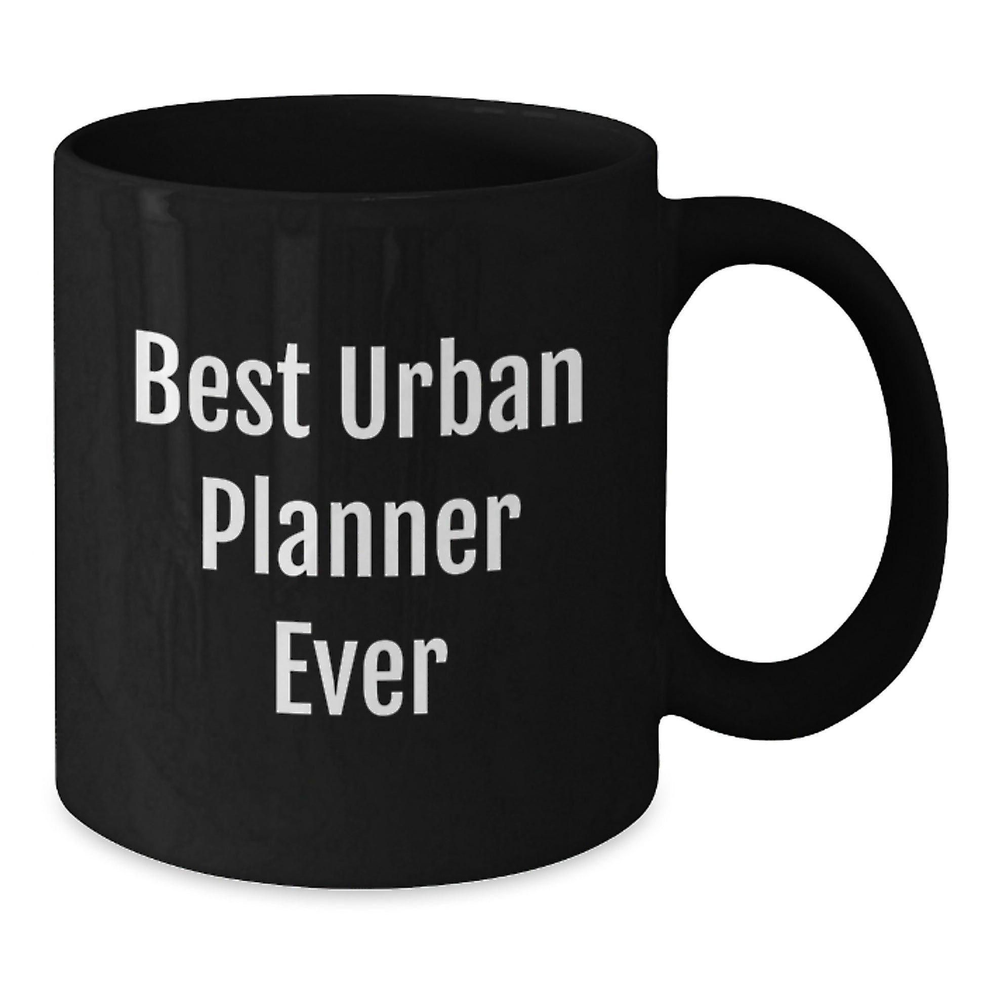 Funny Urban Planner Gifts for Friends - Best Urban Planner Ever Quote on Black Coffee Mug, Perfect for Birthday - Additional