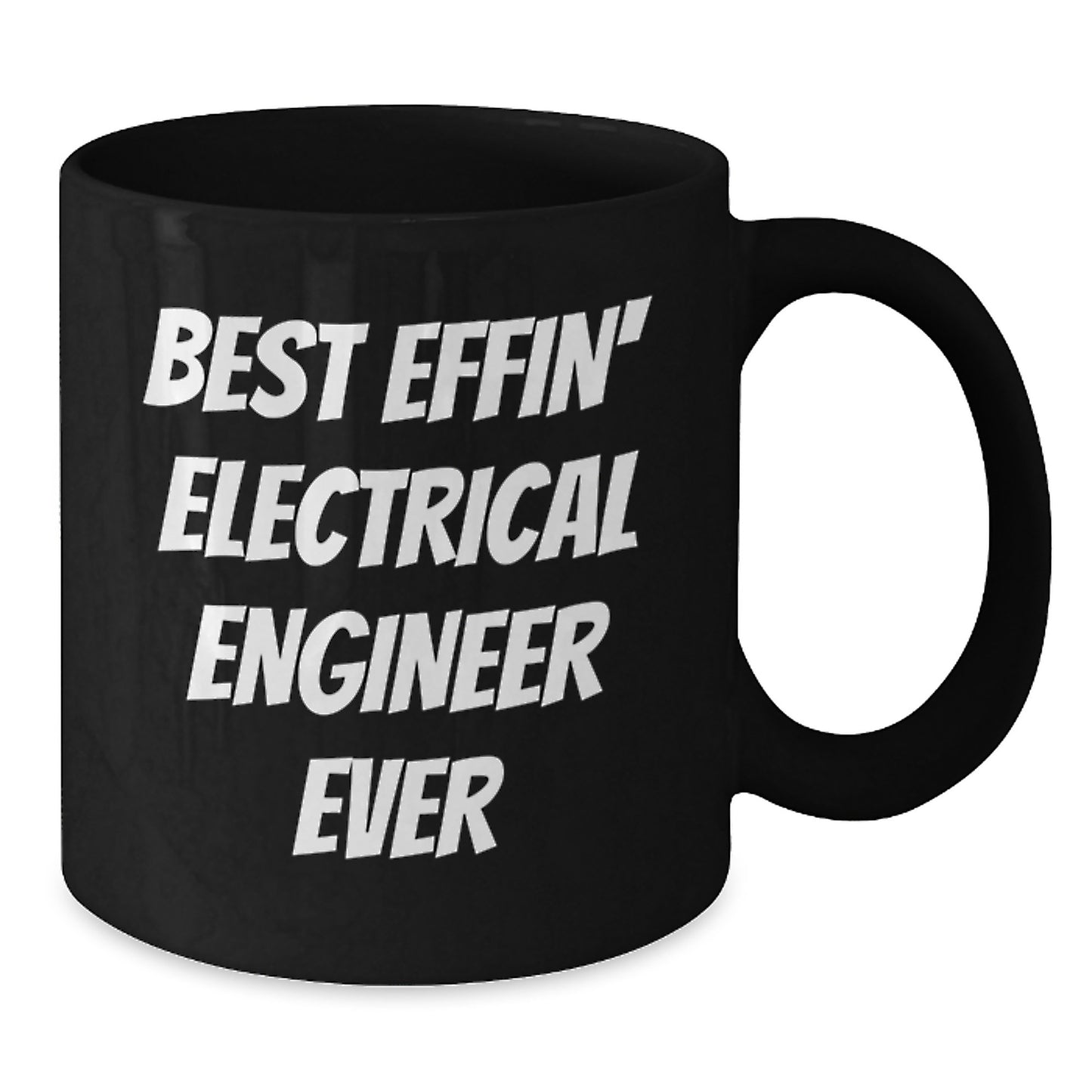 Funny Electrical Engineer Gifts for Men, Best Effin' Electrical Engineer Ever Black Coffee Mug, Valentine's Unique - Additional