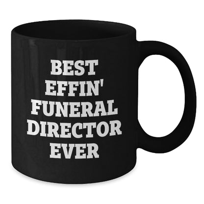 Funny Gifts from Friends and Family for the Best Effin' Funeral Director Ever Black Coffee Mug, Father's Day Unique Gifts for Men Funeral Directors - Additional