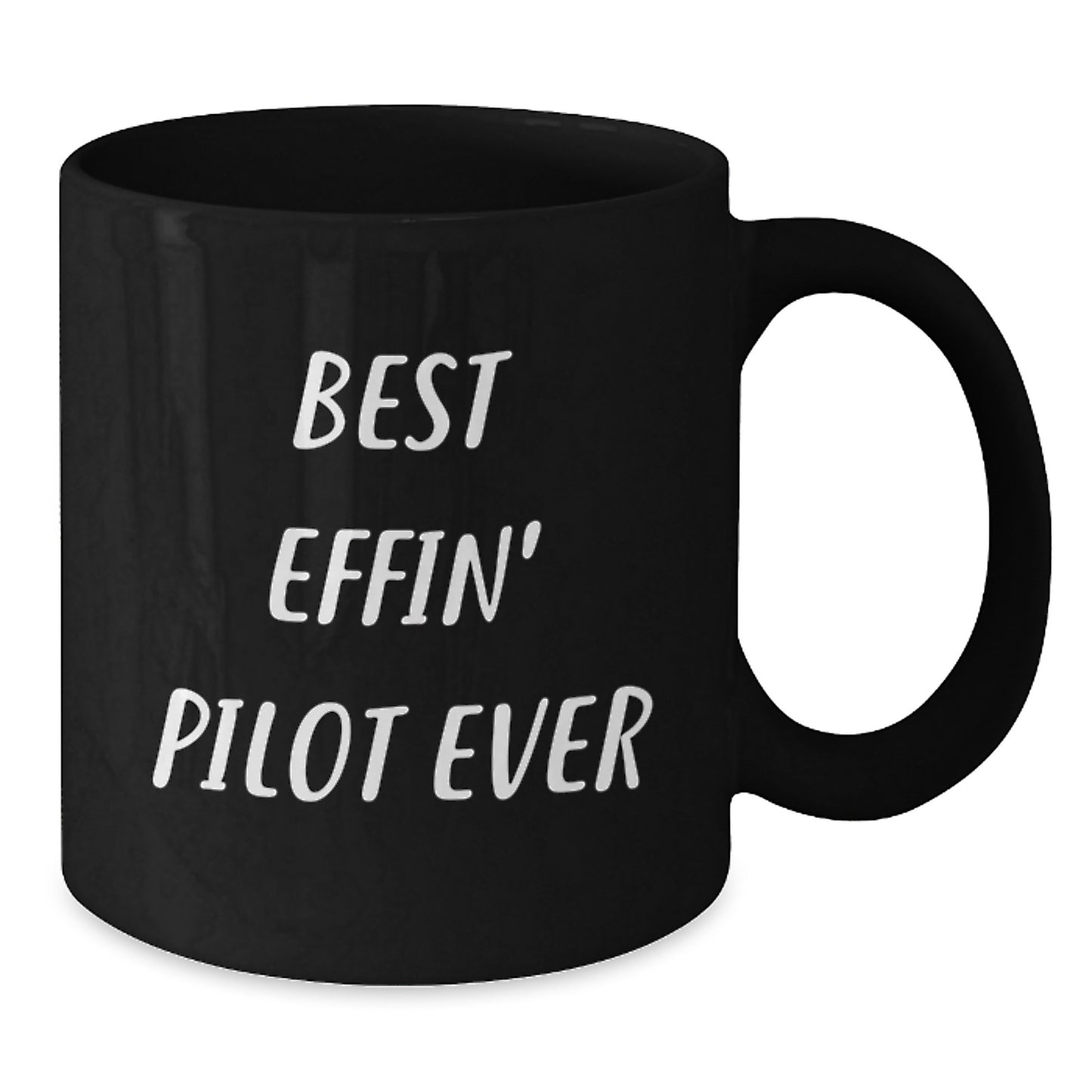 Funny Pilot Black Coffee Mug Gifts from Friends for Graduation Unique Gifts, Best Effin' Pilot Ever Quote, Black Coffee Mug, Pilot - Additional
