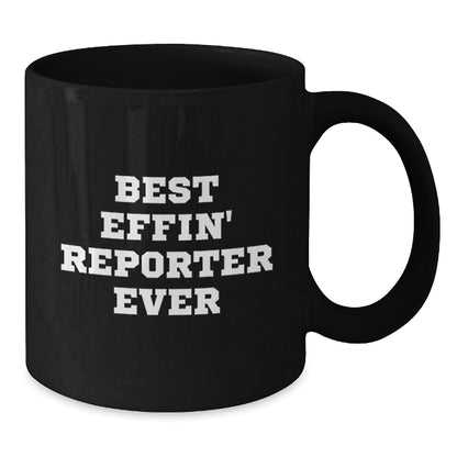 Funny Reporter Gifts for Mom - Best Effin' Reporter Ever Black Coffee Mug, Unique Mother's Day Unique Gifts from Friends, Family, or Coworkers - Additional