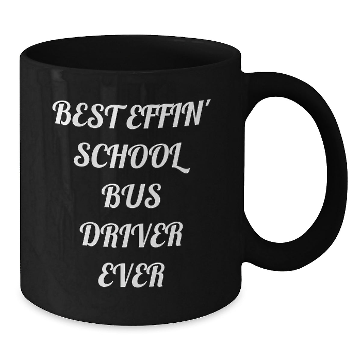 Funny School Bus Driver Gifts for Dad, School Bus Driver Mug, Best Effin' School Bus Driver Ever Quote, Black Coffee Mug, Unique Father's Day Unique Gifts for Men, Gifts from Family - Additional