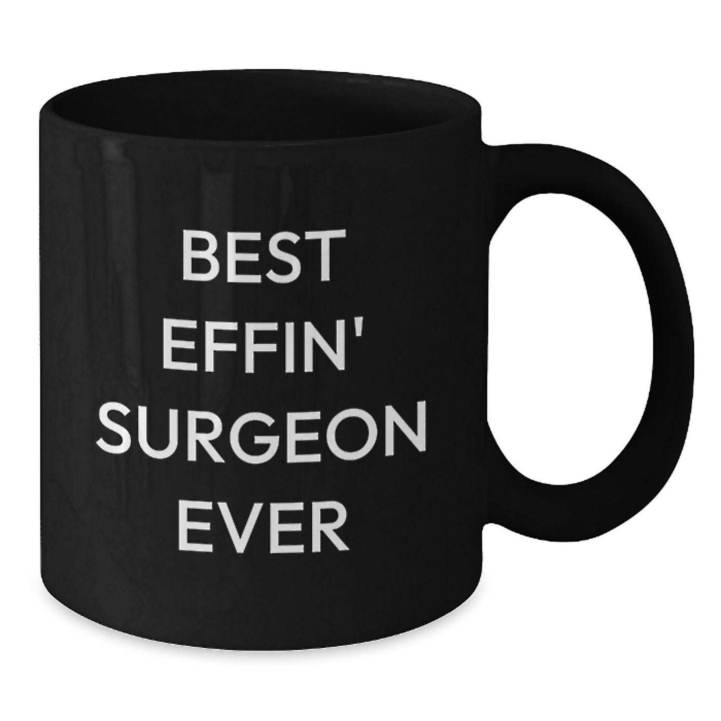 Funny Surgeon Gifts from Friends, Valentine's Unique Gifts for Men, Black Coffee Mug with Best Effin' Surgeon Ever Quote - Additional
