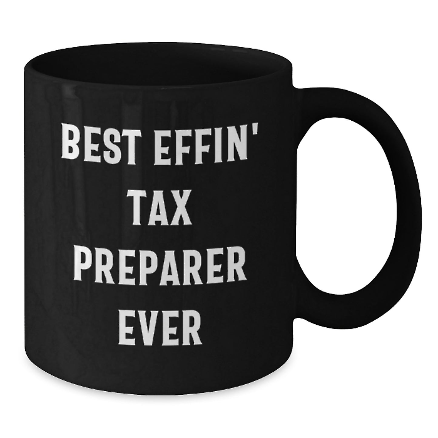 Funny Tax Preparer Gifts for Men, Unique Valentine's Unique Black Coffee Mug, Best Effin' Tax Preparer Ever Mug for Coworkers - Additional