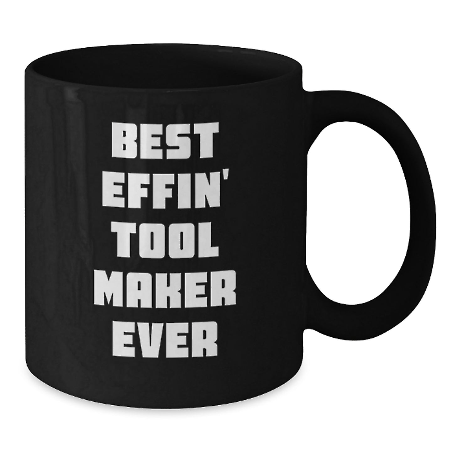 Best Effin' Tool Maker Ever Funny Mug Gifts for Tool Makers from Friends Valentine's Unique - Additional
