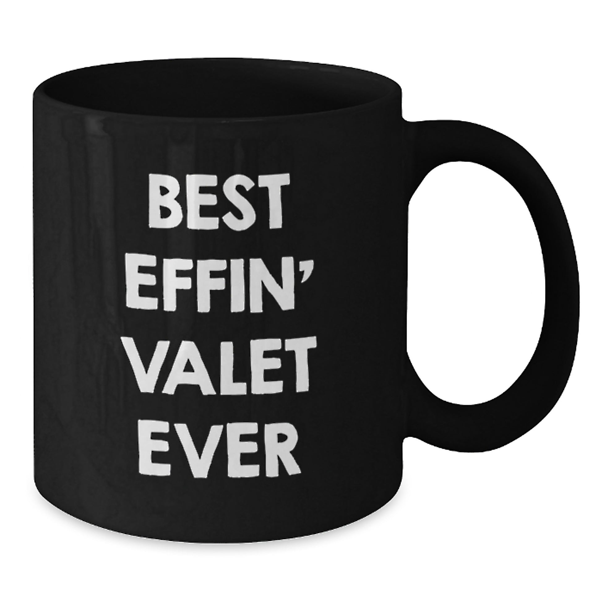 Funny Valet Gifts for Him, Black Coffee Mug, Best Effin' Valet Ever Quote, Valentine's Unique Gifts from Friends - 11oz or 15oz - Additional
