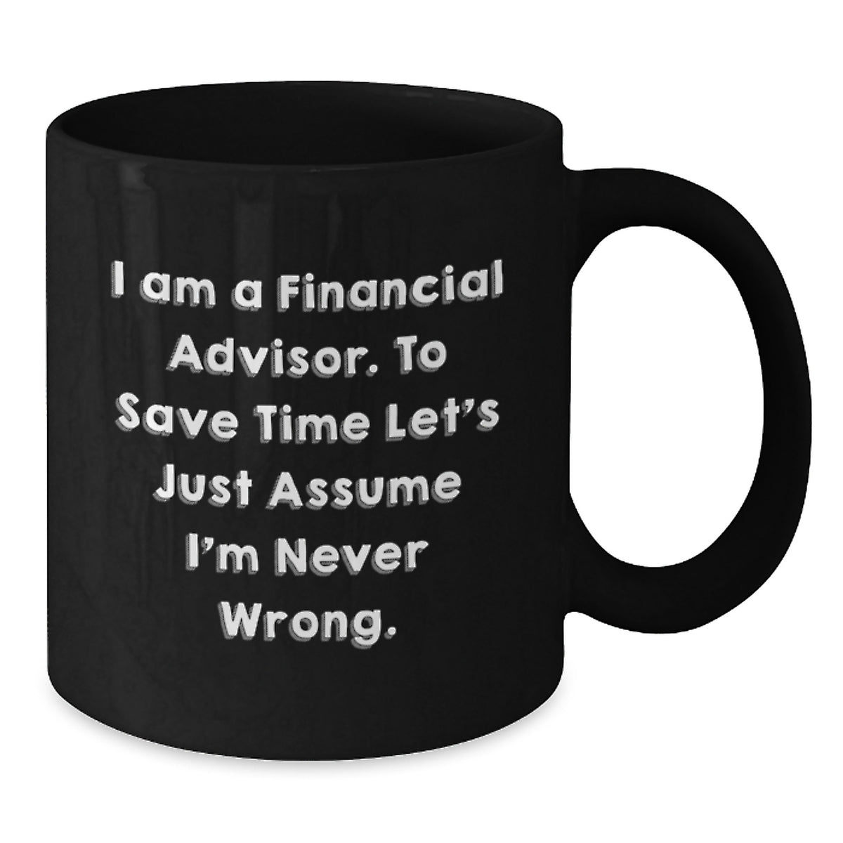 Funny Financial Advisor Black Coffee Mug Gifts from Family to Financial Advisors on Father's Day Unique - Additional