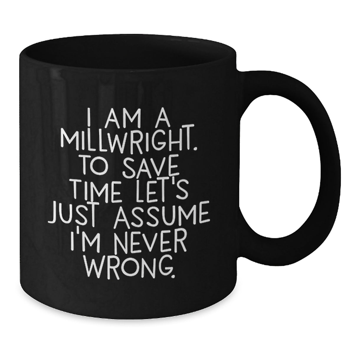 Funny Millwright Gifts, Unique Black Coffee Mug, Inspirational Quote for Graduation from Friends to Millwright - Additional