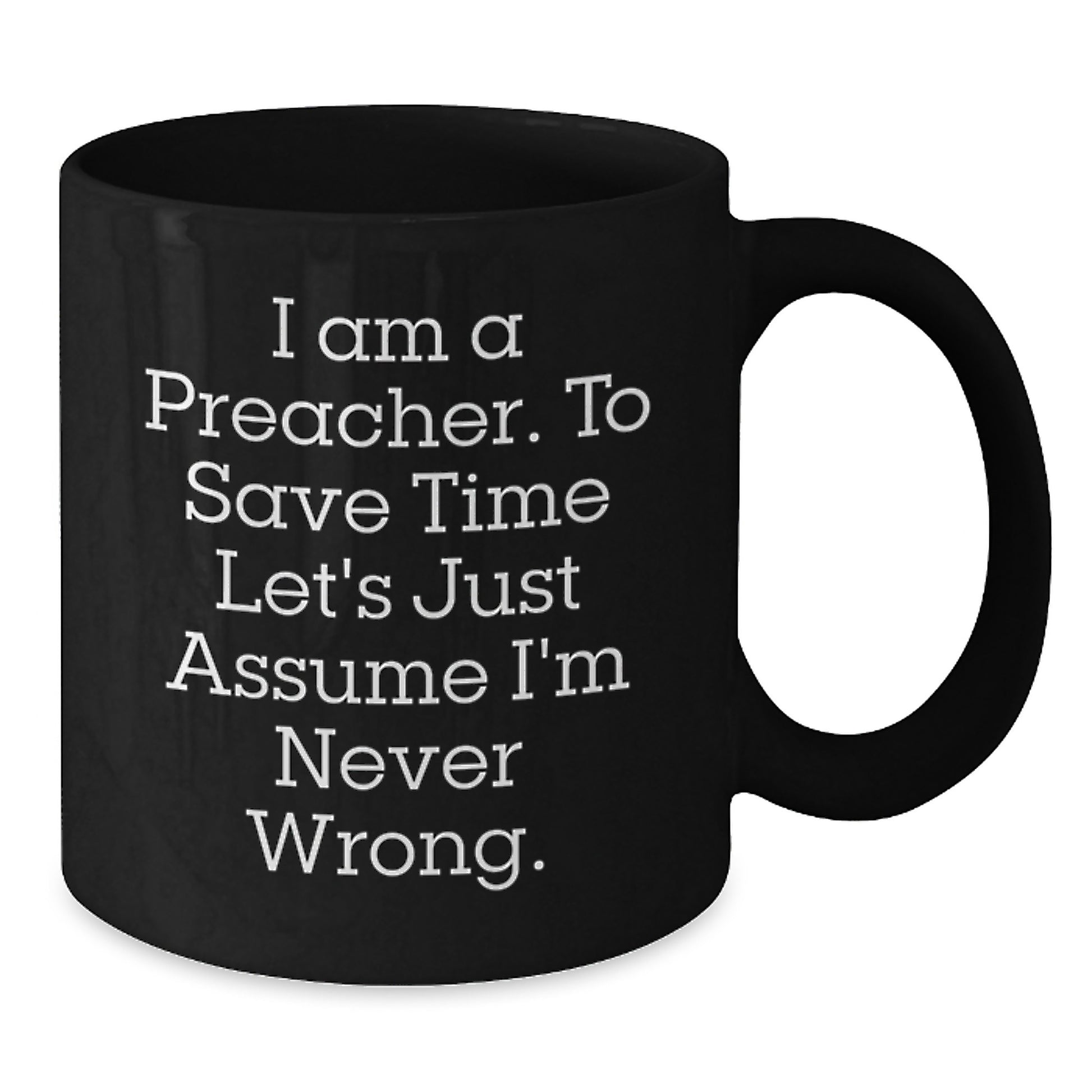 Funny Preacher Gifts for Men Valentine's Unique Black Coffee Mugs from Friends - I Am A Preacher - Additional